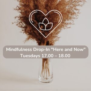 MINDFULNESS DROP IN GROUP “HERE AND NOW” (Tuesday