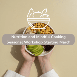 SEASONAL NUTRITION AND MINDFUL COOKING